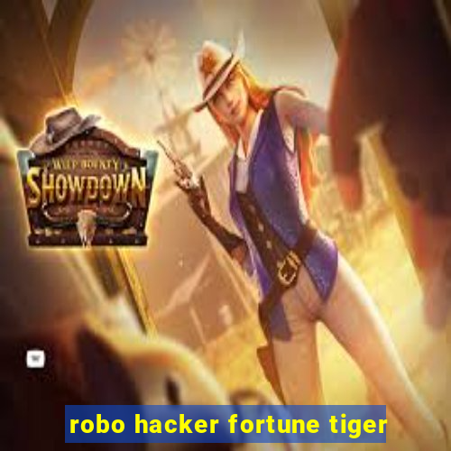 robo hacker fortune tiger