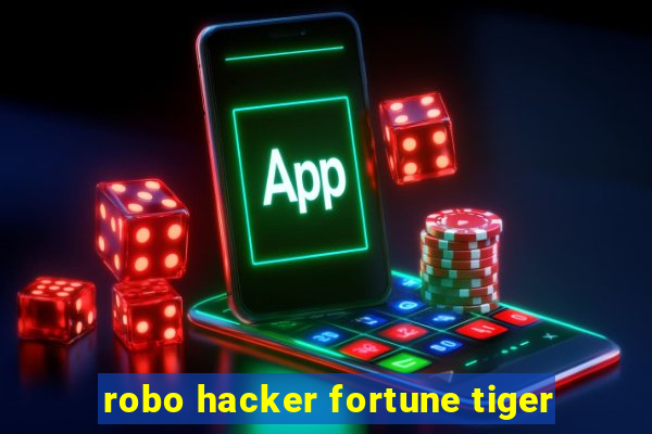 robo hacker fortune tiger