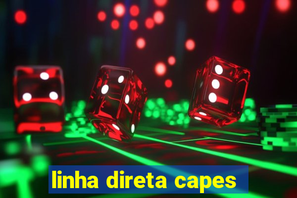 linha direta capes