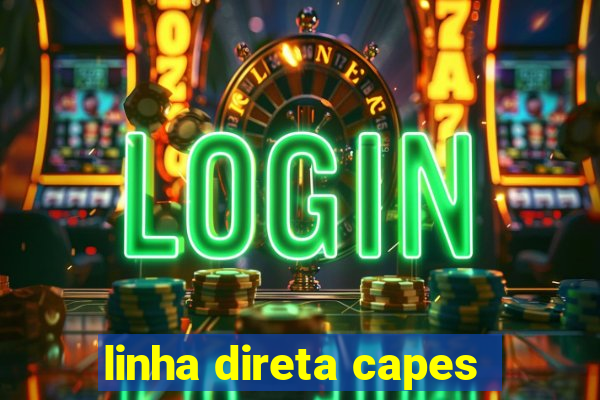 linha direta capes