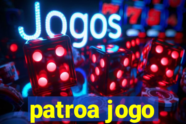 patroa jogo