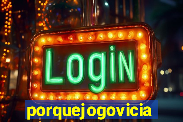 porquejogovicia