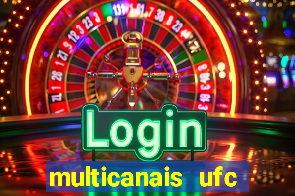 multicanais ufc fight pass