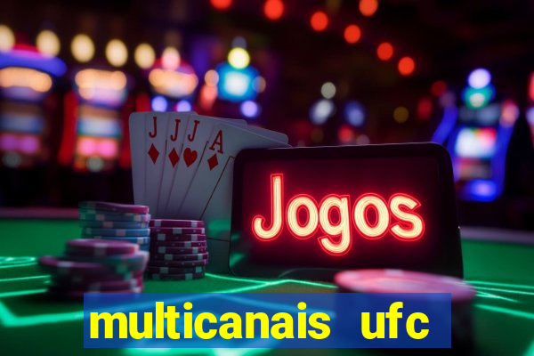 multicanais ufc fight pass