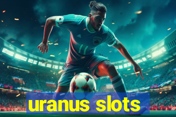 uranus slots