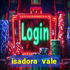 isadora vale reclame aqui