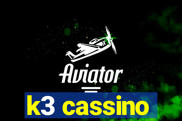 k3 cassino