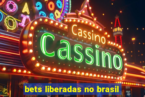 bets liberadas no brasil