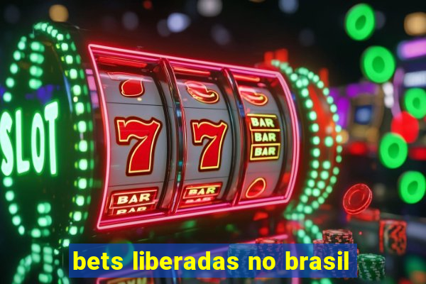 bets liberadas no brasil