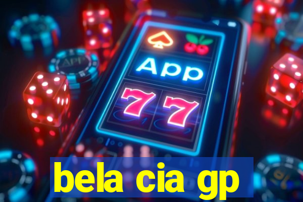 bela cia gp