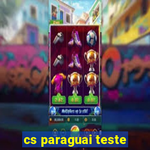 cs paraguai teste