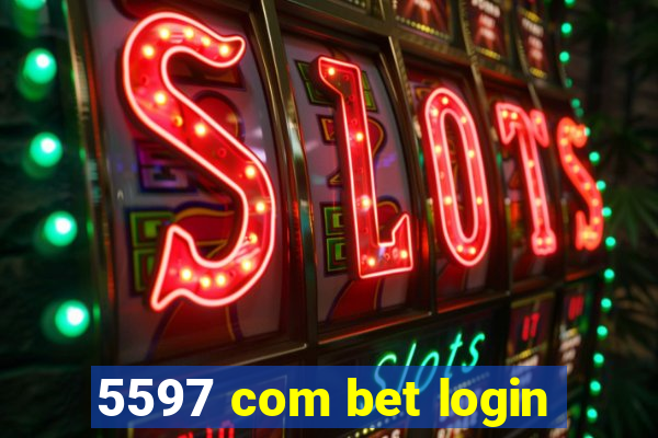 5597 com bet login