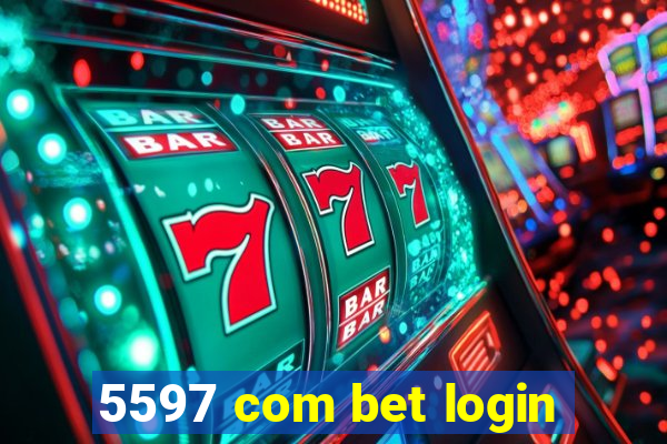 5597 com bet login