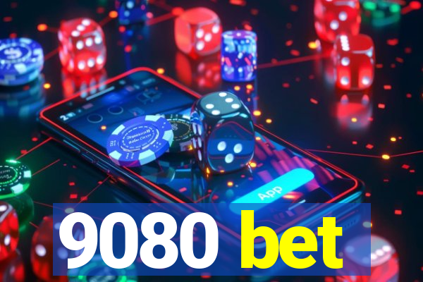 9080 bet