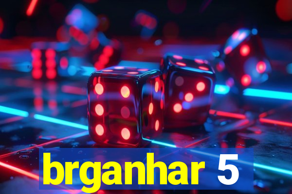 brganhar 5