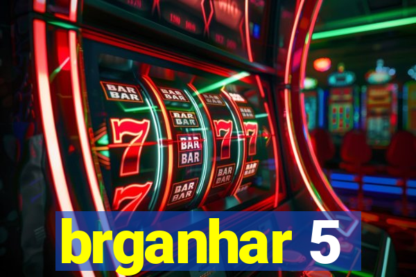 brganhar 5