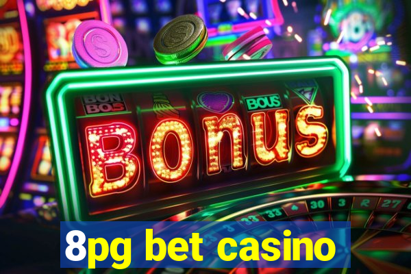 8pg bet casino