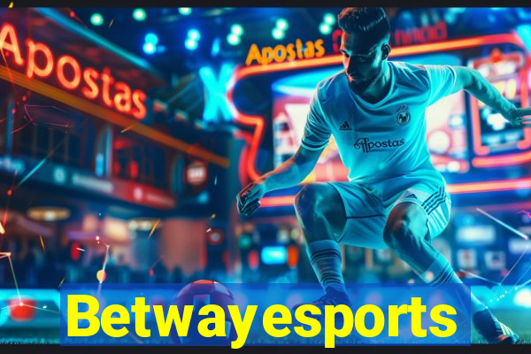 Betwayesports