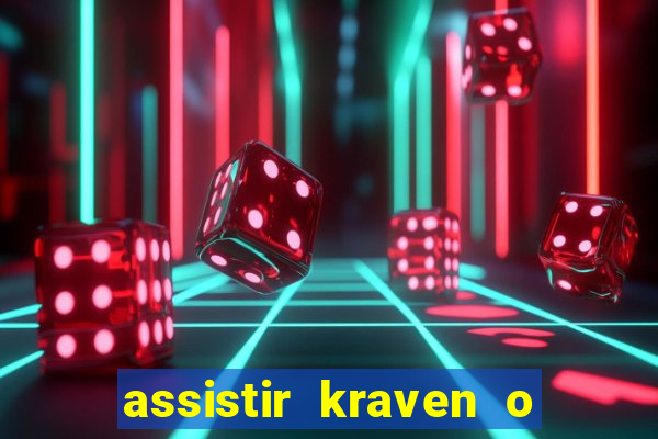 assistir kraven o caçador dublado