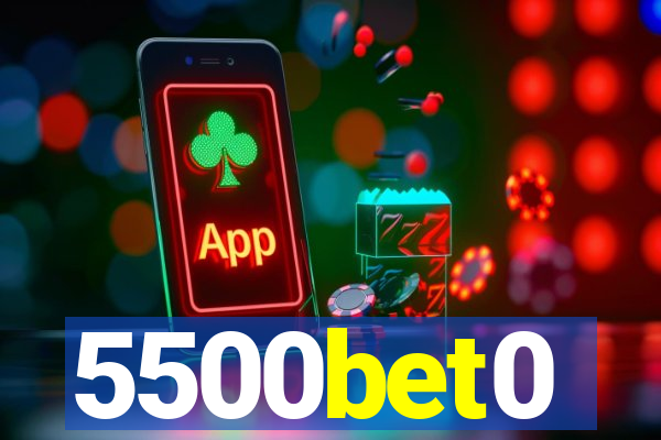 5500bet0