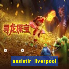 assistir liverpool x manchester city ao vivo futemax