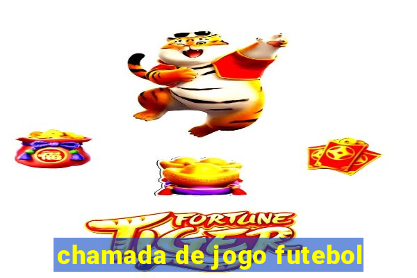 chamada de jogo futebol