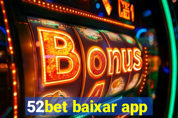 52bet baixar app