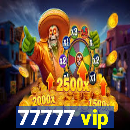 77777 vip