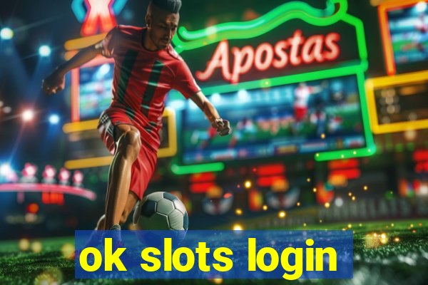 ok slots login