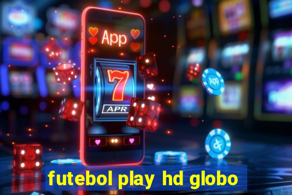 futebol play hd globo