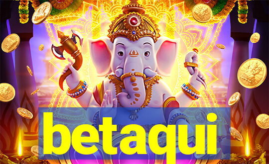 betaqui