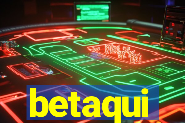 betaqui