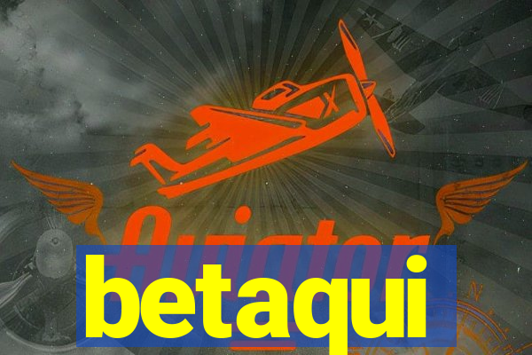 betaqui