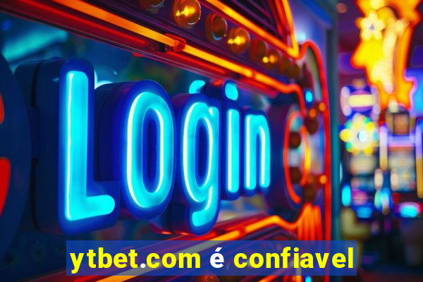 ytbet.com é confiavel