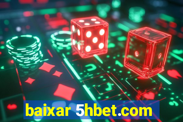 baixar 5hbet.com