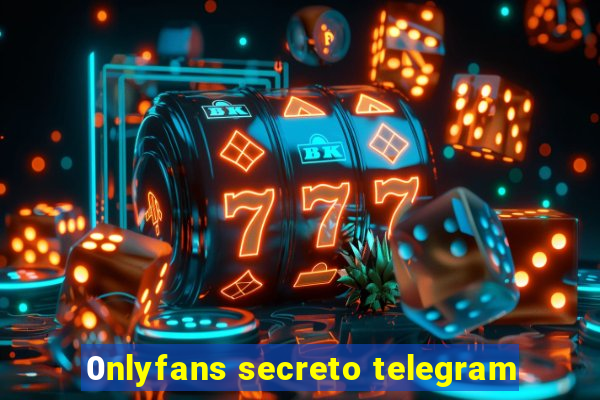 0nlyfans secreto telegram