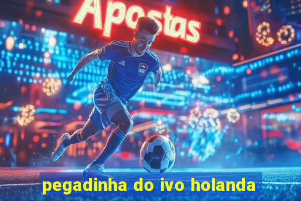 pegadinha do ivo holanda