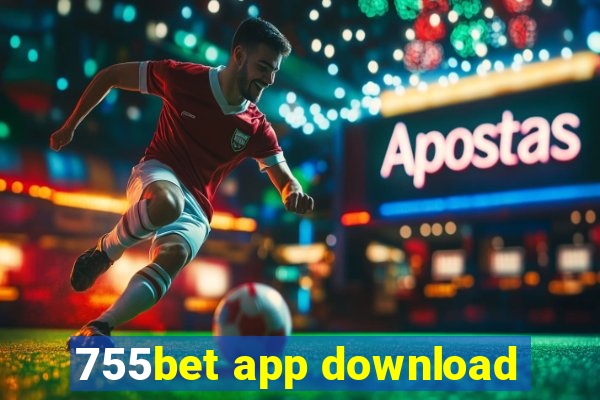 755bet app download