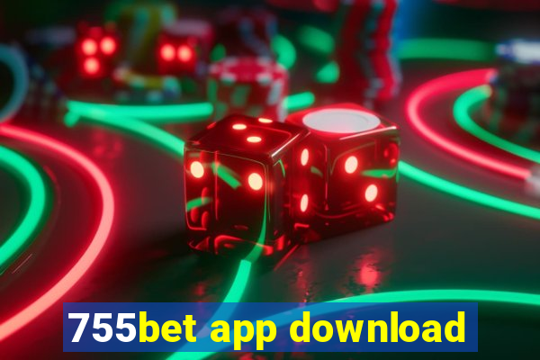 755bet app download