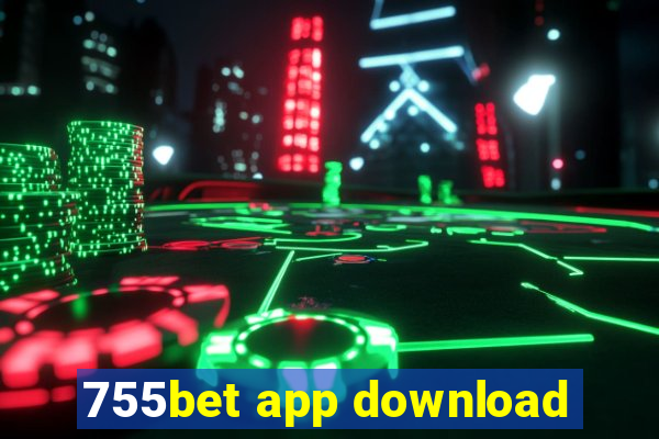 755bet app download