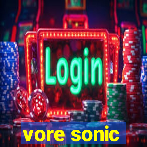 vore sonic