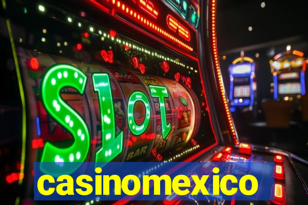 casinomexico