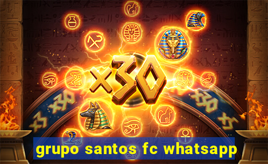 grupo santos fc whatsapp