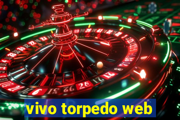 vivo torpedo web