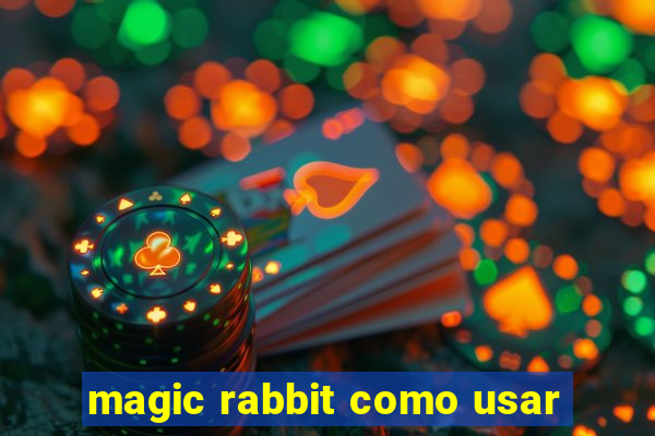 magic rabbit como usar