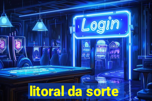 litoral da sorte