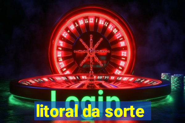 litoral da sorte