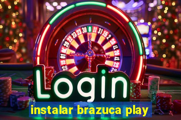 instalar brazuca play