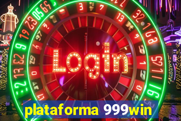 plataforma 999win