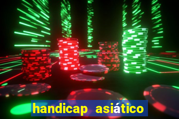 handicap asiático o que é